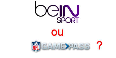 beIN sport ou NFL Game Pass ?